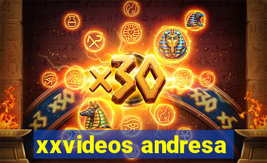 xxvideos andresa